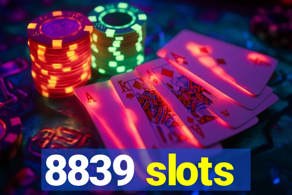 8839 slots